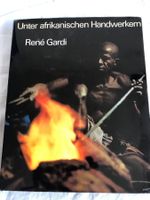 Selten, UNTER AFRIKANISCHEN HANDWERKERN, R.GARDI, 1969