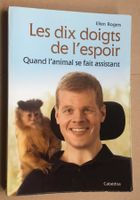 Ellen Rogers  Dix doigts de l'espoir Quand l'animal se fait