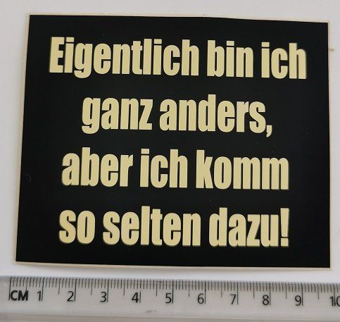 Sticker: Eigentlich bin ich ganz anders,... (Aufkleber, PVC) – Nuovo e nell'imballaggio originale da Wilen b. Wollerau venduto da morethanmusic
