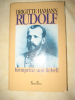Kronprinz Rudolf und Rebell von Brigitte Hamann