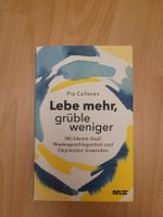 "Lebe mehr, grüble weniger"