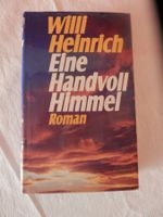 Eine Handvoll Himmel  Roman von Willi Heinrich