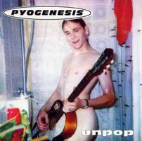 Pyogenesis – Unpop