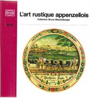 L' ART RUSTIQUE APPENZELLOIS