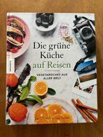 Die grüne Küche auf Reisen. Vegetarisches aus aller Welt.
