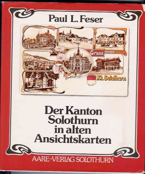 Libri: Der Kanton Solothurn in alten Ansichtskarten , 1980 – Usato da Solothurn venduto da Bepposol