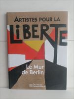 Le Mur de Berlin - Artistes pour la liberté / Fondation Pier