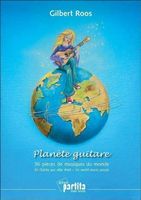 PLANÈTE GUITARE – Gilbert Roos, 36 pièces pour guitare