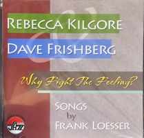 Rebecca Kilgore - Dave Frishberg ‎– Why Fight The Feeling?
