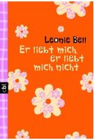 ER LIEBT MICH, ER LIEBT MICH NICHT -LEONIE BELL -TASCHENBUCH