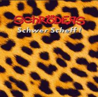 Die Schröders - Schwer Scheff!