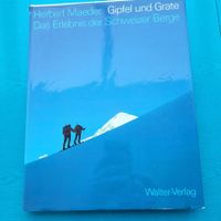 Gipfel und Grate: Erlebnis Schweizer Berge - Maeder