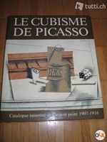 Le Cubisme de Picasso. Catalogue Raisonne De L'oeuvre Peint