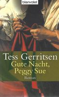 Gerritsen Tess - Gute Nacht Peggy Sue / Thriller