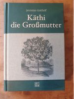 Käthi die Grossmutter Jeremias Gotthelf Area