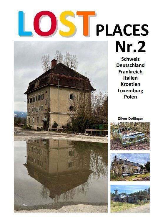 Bücher: Lost Places Nr.2 von Oliver Dollinger – Neu und originalverpackt aus Sennwald von Odc
