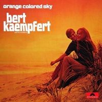 Bert Kaempfert - Orange Colored Sky [Polydor]
