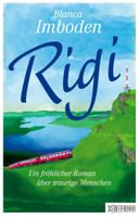 RIGI - Ein fröhlicher Roman über traurige Menschen (Imboden)