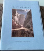 Il Sempione Geschichte des Simplonpasses von 1999- E. Monti