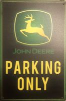 John Deere Parking Only Blechschild Sign Traktor Bauernhof