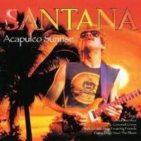 Santana - Acapulco Sunrise