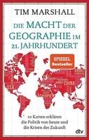 Die Macht der Geographie im 21. Jahrhundert, Tim Marshall