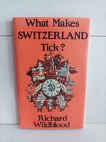What makes Switzerland tick ? / Richard Wildblood / Book gui