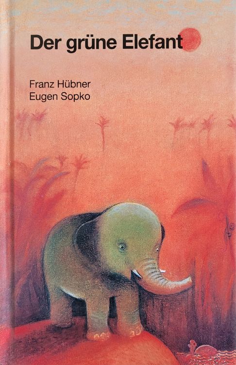 Der grüne Elefant von Franz Hübner und Eugen Sopko Kaufen auf Ricardo