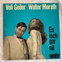 VOLI GEILER / WALTER MORATH - ES ISCH GAR NIT WOHR