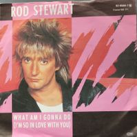 Vinyl Single Rod Stewart -  What Am I Gonna Do (I'm So In Lo