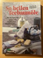 So heilen Teebaumöle/Rezepturen gegen häufigsten Beschwerden