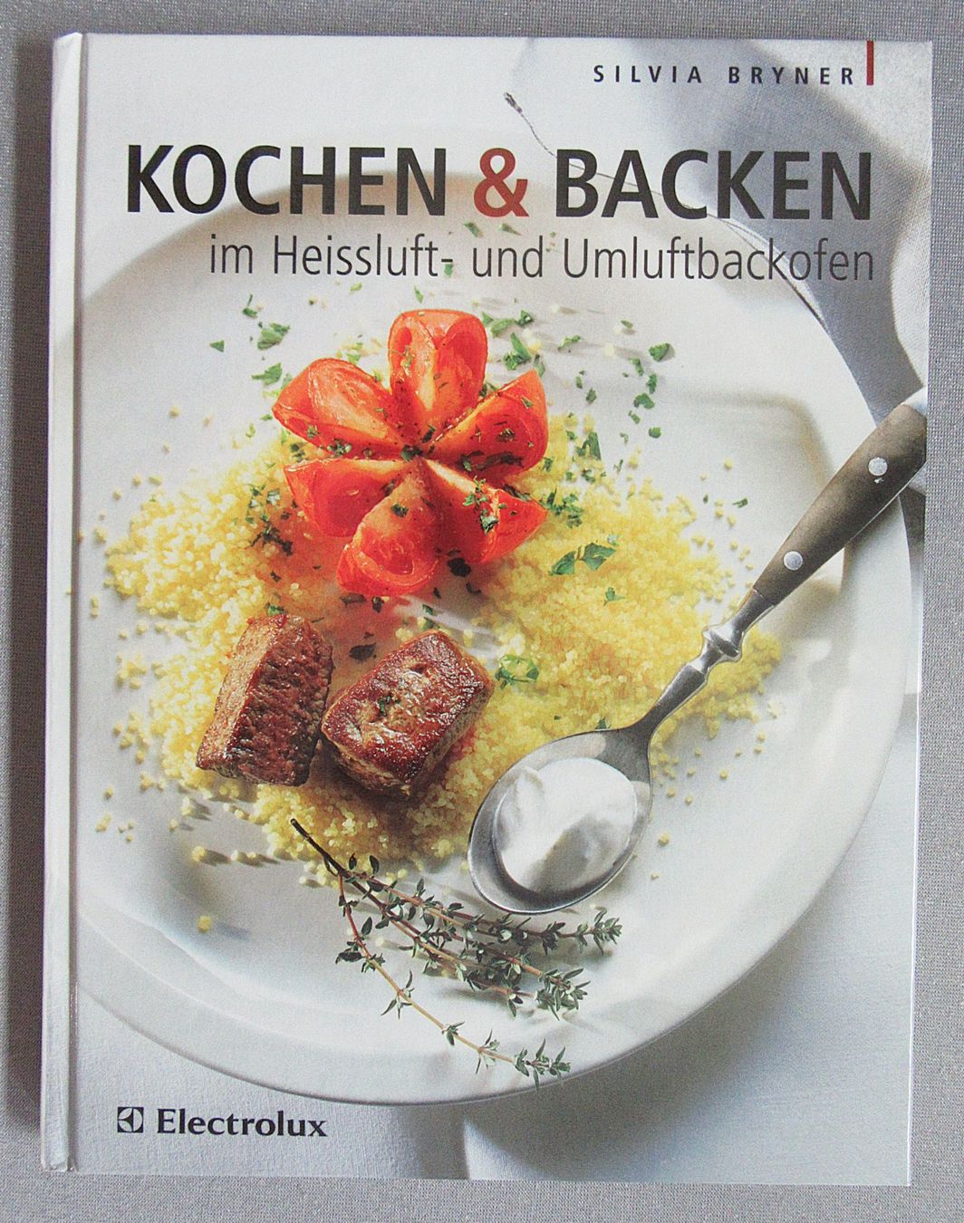 Bücher: Kochen & Backen im Heissluft- & Umluftbackofen - Electrolux – Gebraucht aus Auenstein von Padabimbim