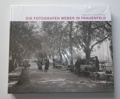 NEU Hux Wiedmer Die Fotografen Weber in Frauenfeld Thurgau