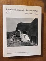Die Bauernhäuser des Kantons Aargau Bd. 2 Fricktal Berner AG