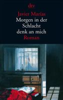 Marias Javier - Morgen in der Schlacht denk an mich / Roman