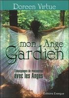 Mon ange gardien - Témoignages de rencontres avec les anges