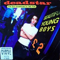 Deadstar: I've Got Something To Tell You 7"