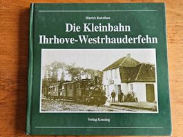 Die Kleinbahn Ihrhove-Westrhauderfehn, Verlag Kenning