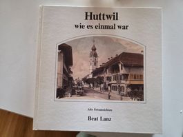 Huttwil wie es einmal war - 1989 - Beat Lanz signiert