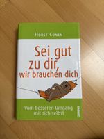 Horst Conen: Sei gut zu dir! - Vom besseren Umgang! Top