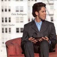 CHRIS RODRIQUEZ (CD) Beggar's Paradise
