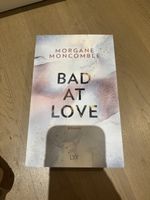 "Bad at Love" Roman von Morgane Moncomble