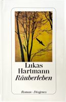 Räuberleben – Lukas Hartmann – Roman – Hardcover – wie neu