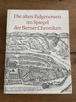 Alte Eidgenossen im Spiegel der Berner Chroniken, Buch!