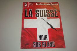 LES DOSSIERS DU CANARD  °°°° LA SUISSE,  NOIR SUR BLANC °°°°