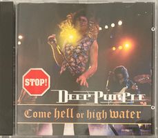 DEEP PURPLE - COME HELL OR HIGH WATER