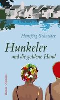 Schneider Hansjörg - Hunkeler und die goldene Hand (geb)
