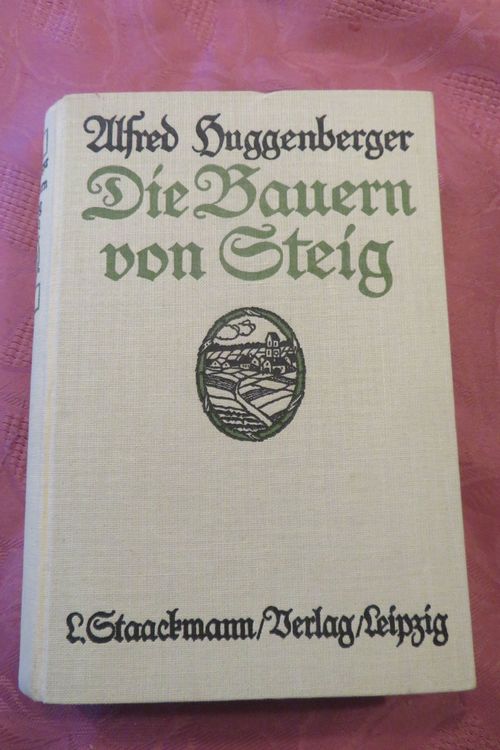 Buch v. Alfred Huggenberger.Die Bauern von Steig Roman 1928 (Gebraucht ...