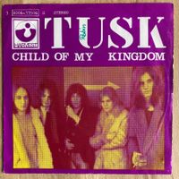 TUSK, CHILD OF MY KINGDOM, SINGLE,1970, ROCK, SCHWEIZ