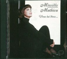 Mireille Mathieu (CD) Vous lui direz  NEUWERTIG/COMME NEUF!